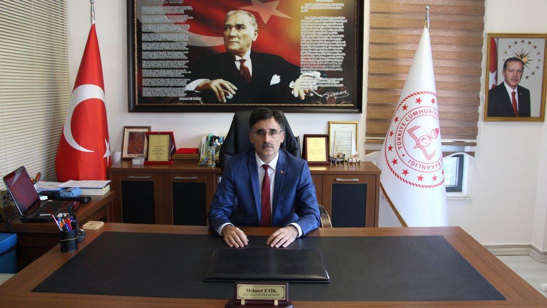 İlçe Milli Eğitim Müdürümüz Mehmet ETİK'in 29 Ekim Cumhuriyet Bayramı Mesajı